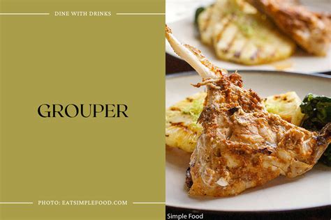 10 best grouper recipes|13 Grilled Grouper Recipes That Will Hook You! .